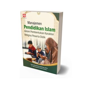 MANAJEMEN PENDIDIKAN ISLAM DALAM PEMBENTUKAN KARAKTER RELIGIUS PESERTA DIDIK