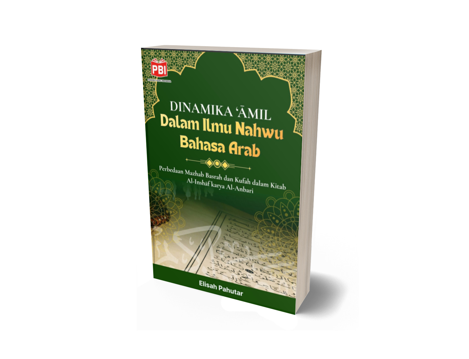 DINAMIKA ‘ĀMIL DALAM ILMU NAHWU BAHASA ARAB Perbedaan Mazhab Basrah dan Kufah dalam Kitab Al-Inshāf karya Al-Anbari