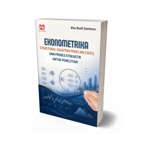 EKONOMETRIKA, STRUCTURAL EQUATION MODELING (SEM), DAN PROSES STOKASTIK UNTUK PENELITIAN