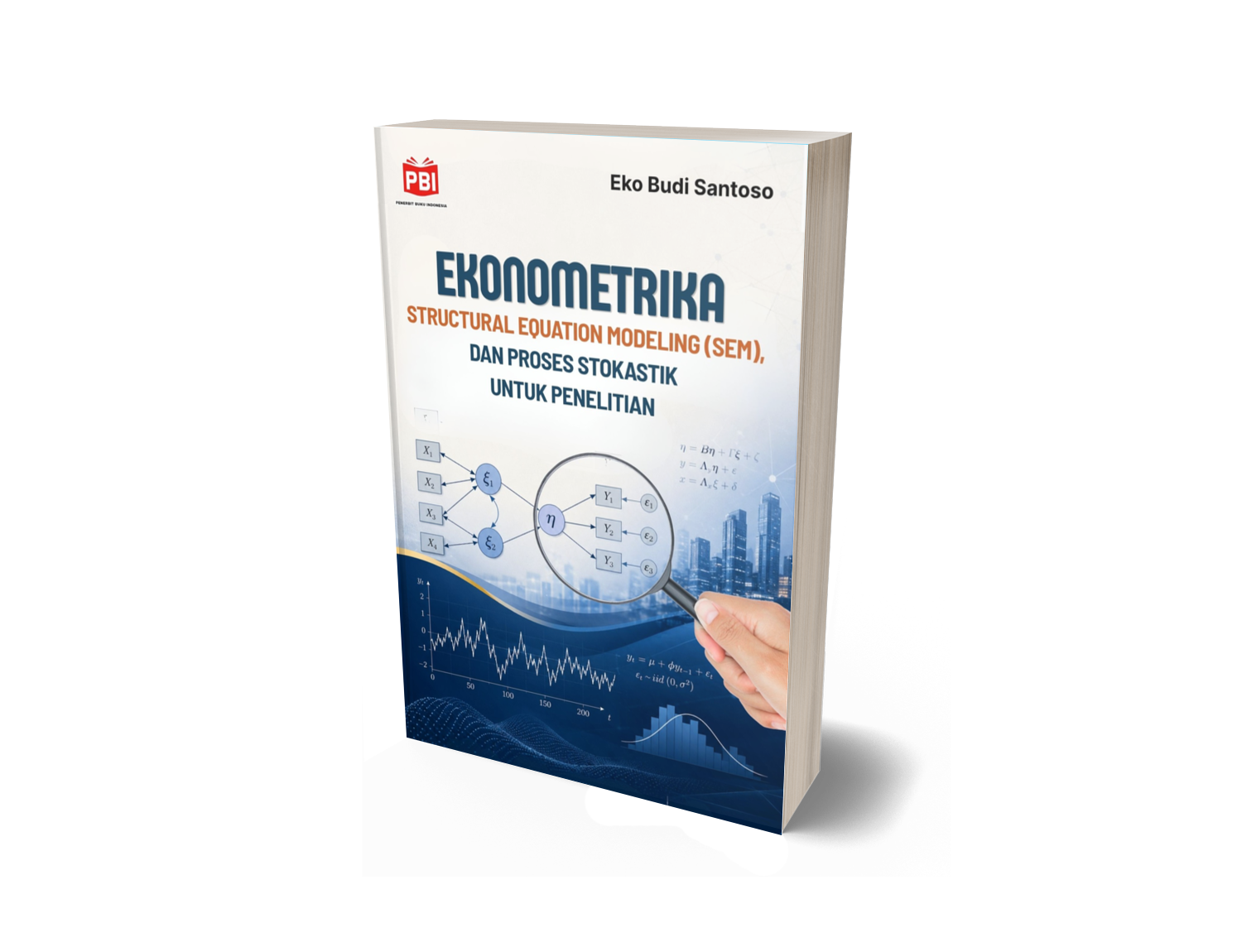 EKONOMETRIKA, STRUCTURAL EQUATION MODELING (SEM), DAN PROSES STOKASTIK UNTUK PENELITIAN